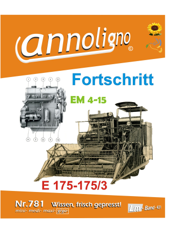 Fortschritt/MWW Mähdrescher Typen E-175 + E 175/3 & Diesel Motor VEB Motorenwerke Nordhausen Typ EM 4-15 Bedienungsanleitung & Bild- Ersatzteillisten & Explosionszeichnungen - annoligno 781